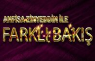 ANFİSA ZİNYEDDİN İLE FARKLI BAKIŞ – KONUK : TAMER YENTÜR / ARAŞTIRMACI – SOSYOLOG – SİYASETÇİ