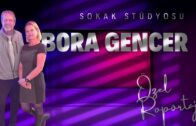 ESİN VARDAR İLE SOKAK STÜDYOSU- KONUK : BORA GENCER / MÜZİSYEN