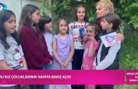 Iğdırlı Kız Çocuklarının Hayata Bakış Açısı